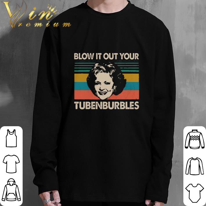 Official Golden Girls Blow it out your tubenburbles vintage shirt