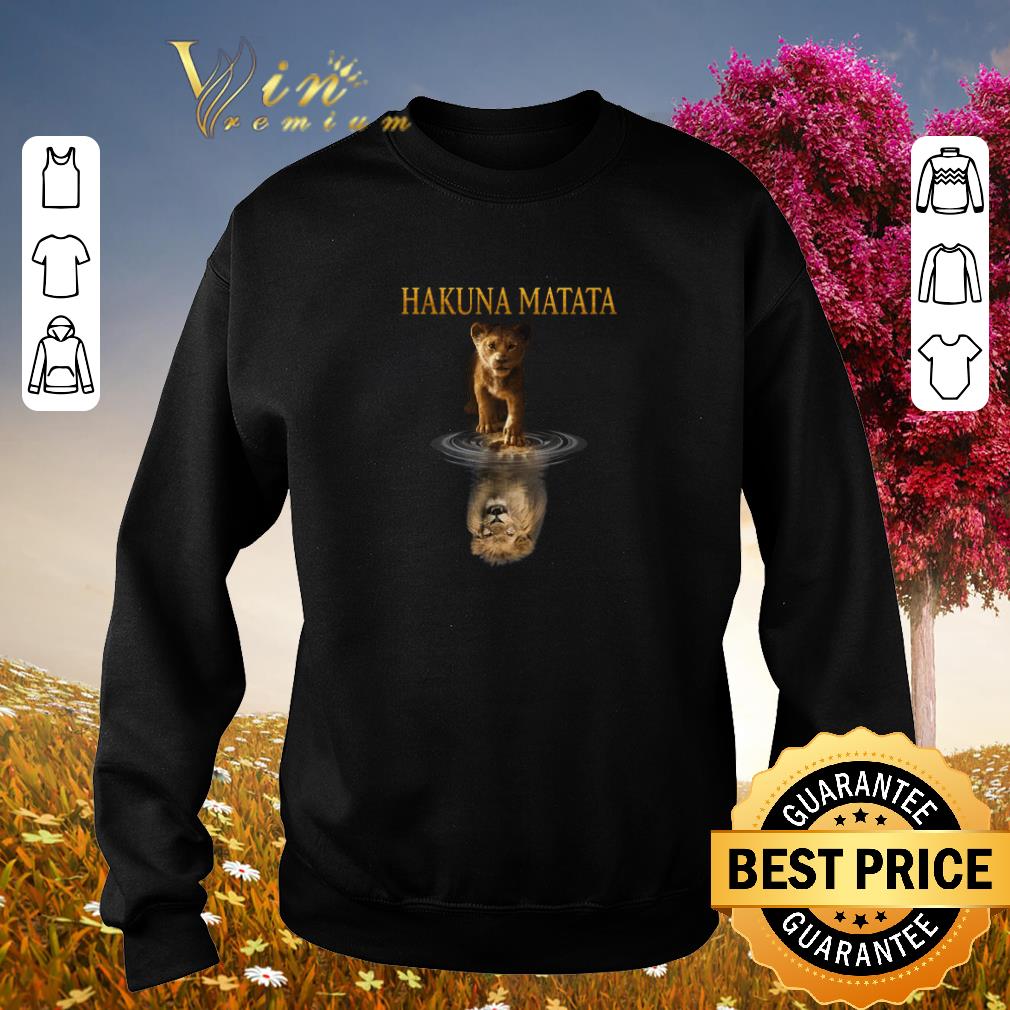 Official Hakuna Matata Simba reflection Mufasa The Lion King 2019 shirt 5 Official Hakuna Matata Simba reflection Mufasa The Lion King 2019 shirt