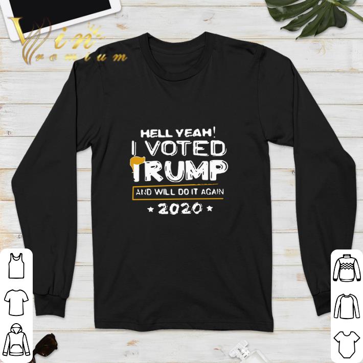 Official Hell yeah i vote Trump and will do it again 2020 shirt 5 Official Hell yeah i vote Trump and will do it again 2020 shirt