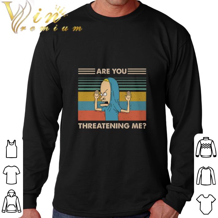 Official Holy Cornholio Are you threatening me vintage shirt