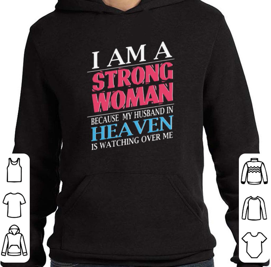 Official I am a strong woman because my husband in heaven is watching shirt 5 Official I am a strong woman because my husband in heaven is watching shirt
