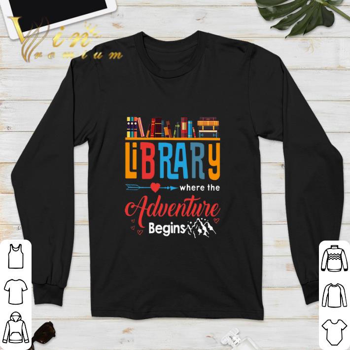 Official Library where the adventure begins shirt 5 Official Library where the adventure begins shirt