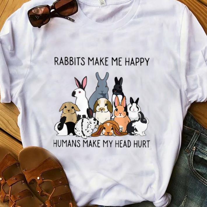 Official Rabbits Make Me Happy Humans Make My Head Hurt shirt