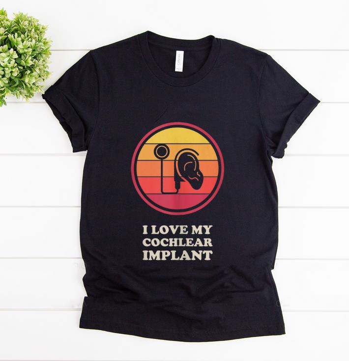 Official Vintage Hearing Loss Awareness I Love Cochlear Implant shirt