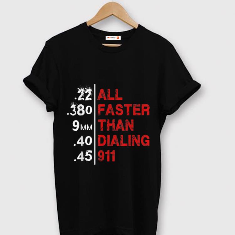 Original All Faster Than Dialing 911 shirt