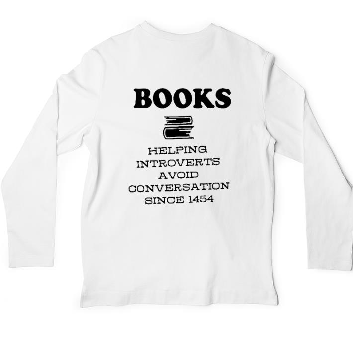 Original Books helping introverts a void conversation since 1454 shirt 5 Original Books helping introverts a void conversation since 1454 shirt