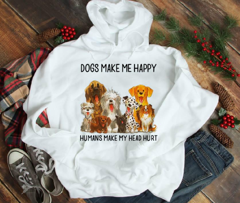 Original Dogs Make Me Happy Humans Make My Head Hurt Dog sweater