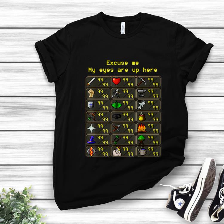 Original Excuse Me My Eyes Are Up Here Game shirt