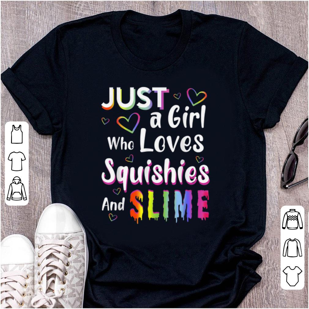 Original Just a Girl Who Loves Squishies and Slime shirt