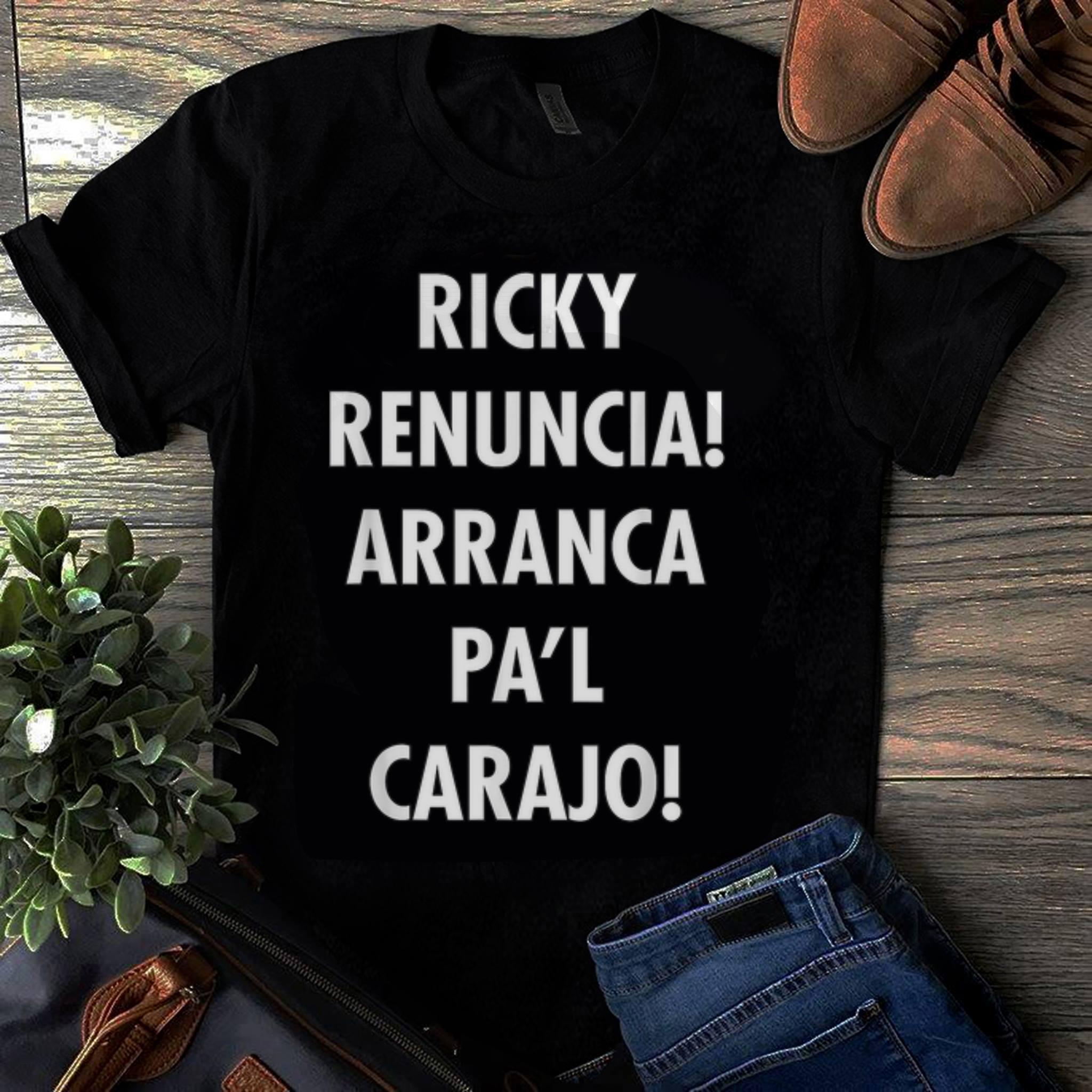  Original Ricky Renuncia Arrcanca Pal Carajo shirt