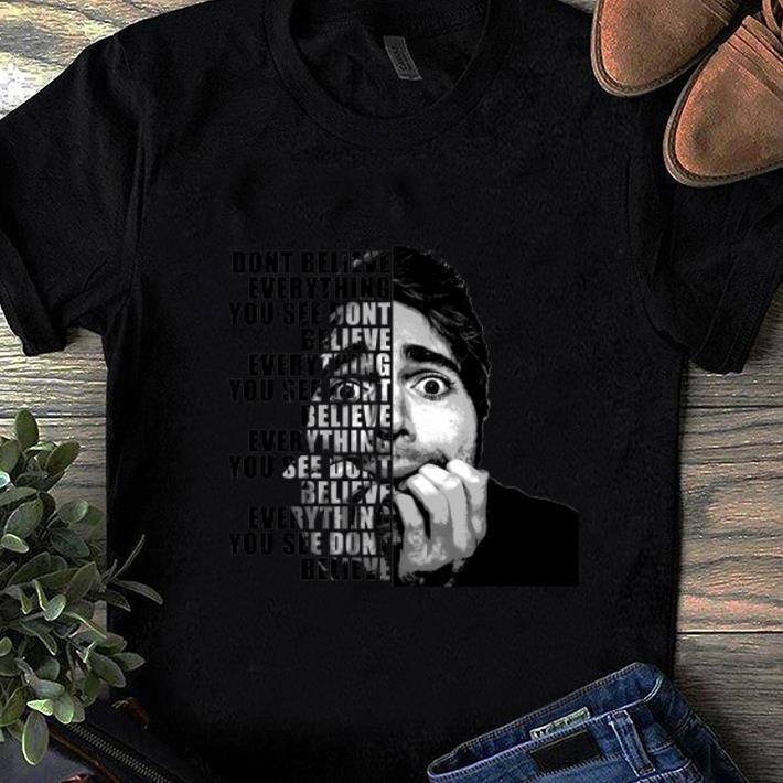 Original Shane Dawson Dont Believe Everything shirt
