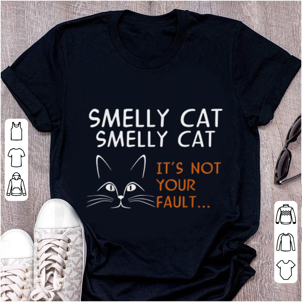 Original Smelly Cat It's Not Your Fault shirt