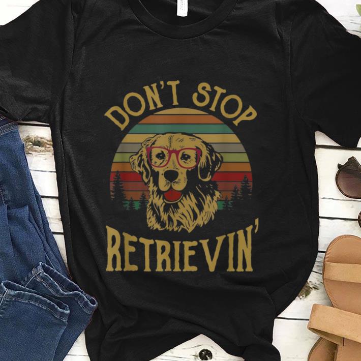  Original Vintage Golden Retriever Don't Stop Retrievin shirt