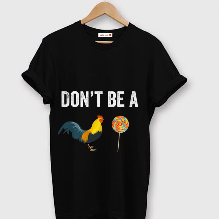 Premium Don't Be A Cock Sucker Sarcastic shirt