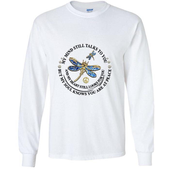 Premium Dragonflies my mind still talks to you and my heart still looks shirt