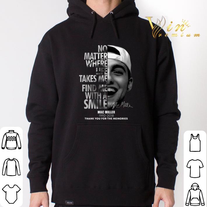 Premium Mac Miller No matter where life takes me find me with a smile shirt