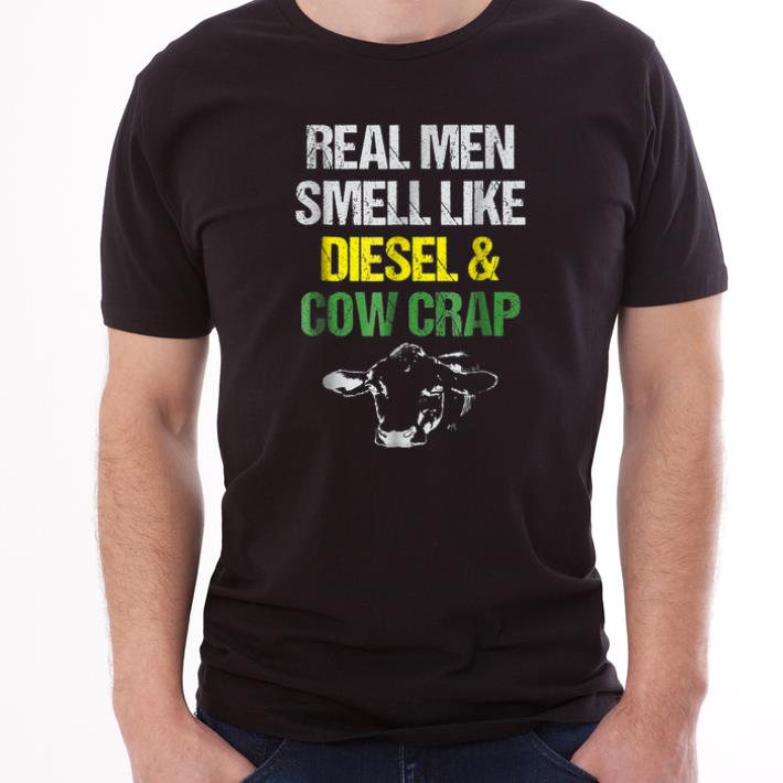 Premium Real Men Smell Like Diesel and Cow Crap Farmer shirt