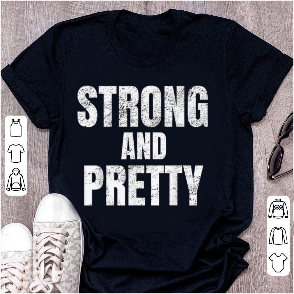 Premium Strong And Pretty Memes Strongman Gym shirt
