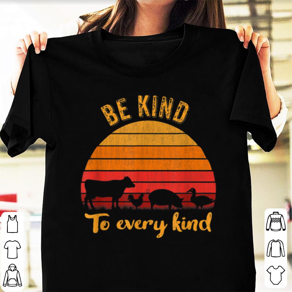 Pretty Be Kind To Every Kind Animal Vintage shirt