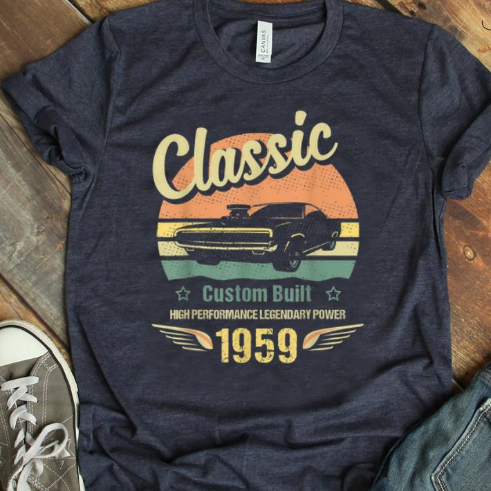 Pretty Im Not Old Im A Classic Born 1959 60th Birthday shirt