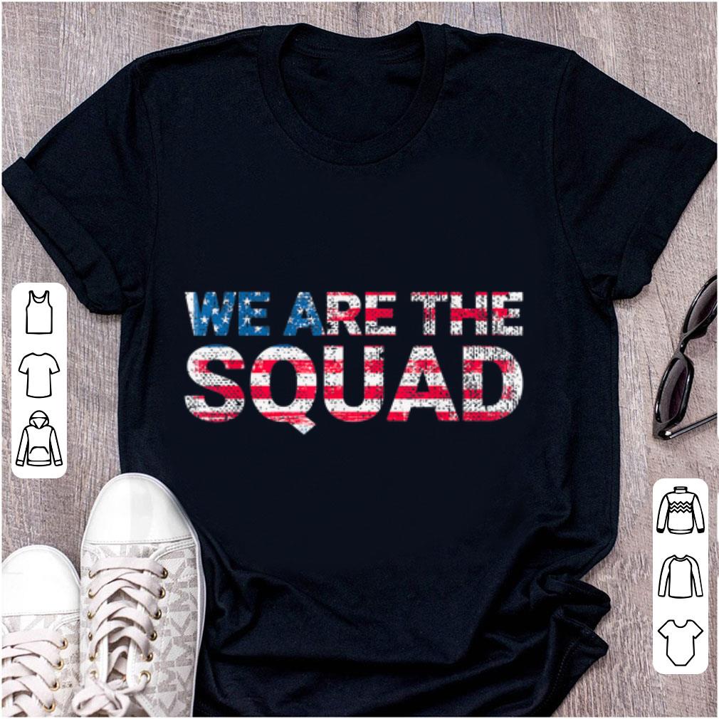 Pretty We Are The Squad Patriotic USA Flag AntiTrump shirt
