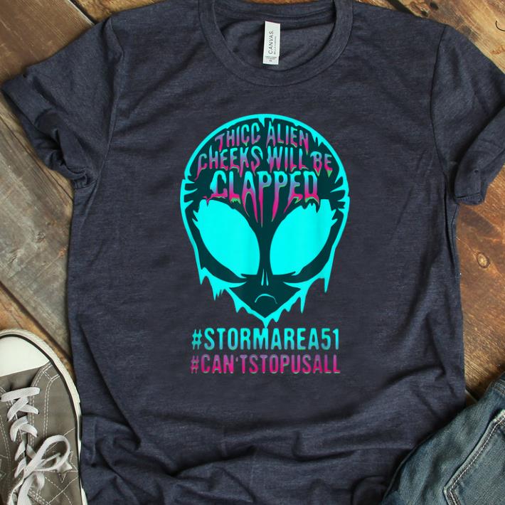 Top Alien Cheeks Will Be Clapped Storm Area 51 UFO Meme shirt