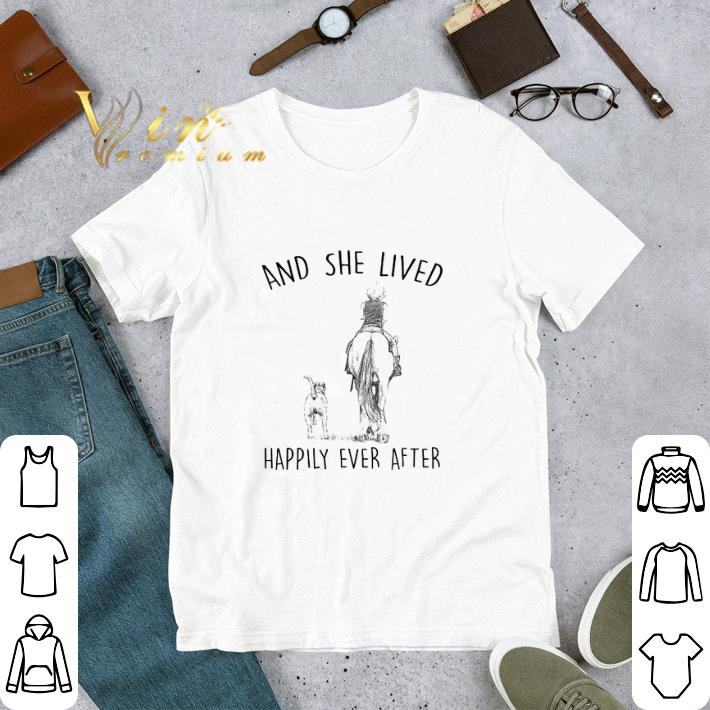 Top And she lived happily ever after Riding horse and dog shirt 5 Top And she lived happily ever after Riding horse and dog shirt