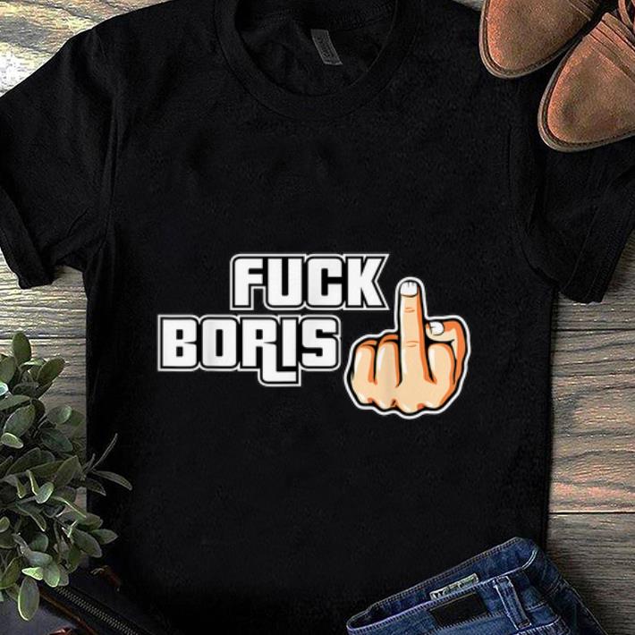 Top Anti Boris Johnson Politics Brexit Fuck Boris shirt