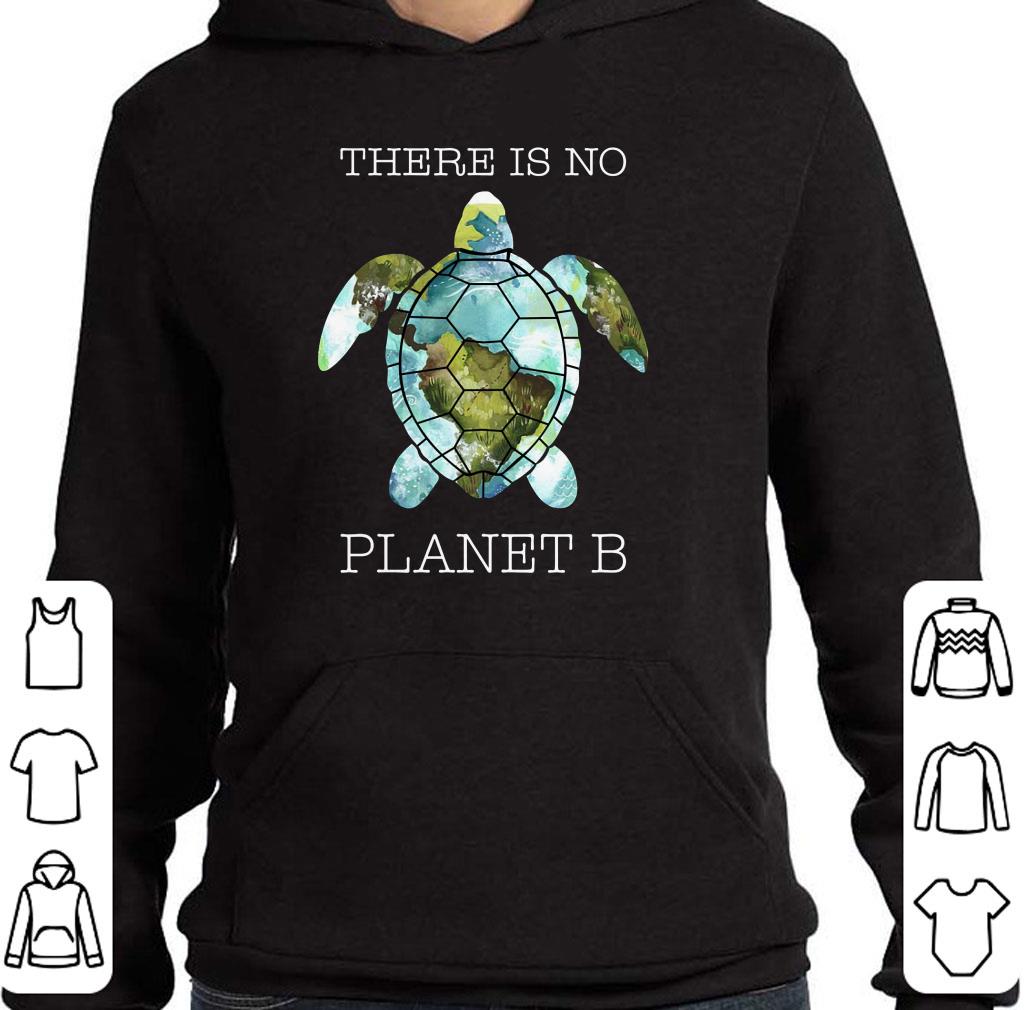 Turtle there is no planet B Earth shirt
