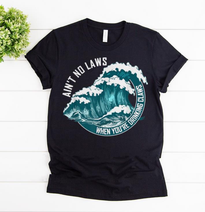 Awesome Ain't No Laws When Drinking Claws Summer Wave shirts