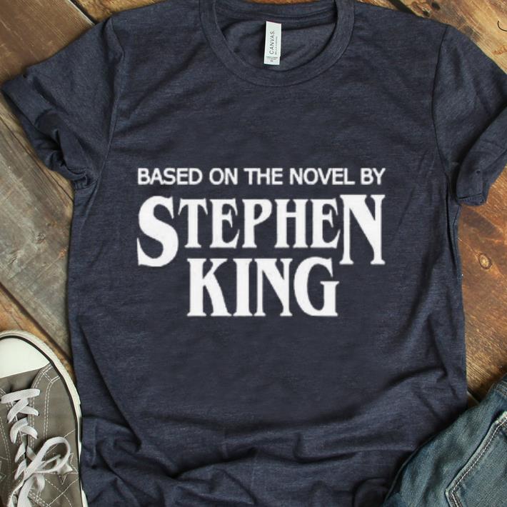 Awesome Based on the Novel by Stephen King shirt