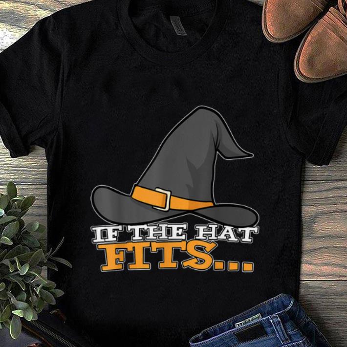 Awesome If The Hat Fits Cute Black Hat Halloween Witch design shirt
