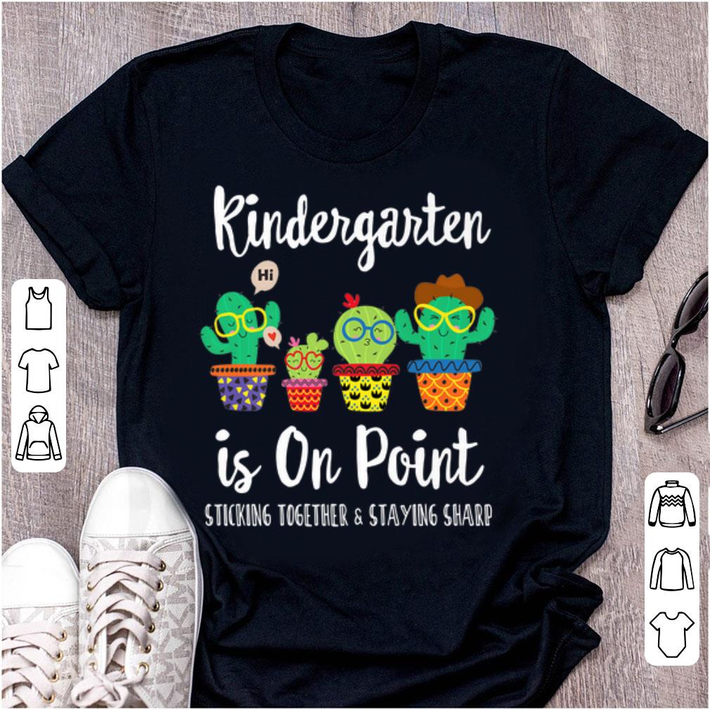 Awesome Kindergarten is on point 1st day of school cactus shirt