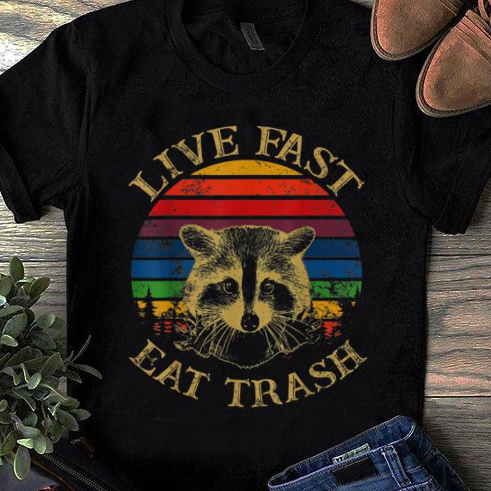 Awesome Live fast eat trash Racoon Animal Retro Vintage shirt