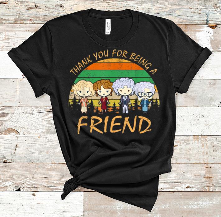 Awesome Thank You For Being A Friend Golden Girls Vintage shirt