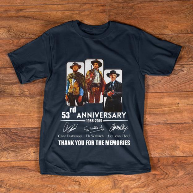 Awesome The Good The Bad And The Ugly 53rd Anniversary Signatures shirt