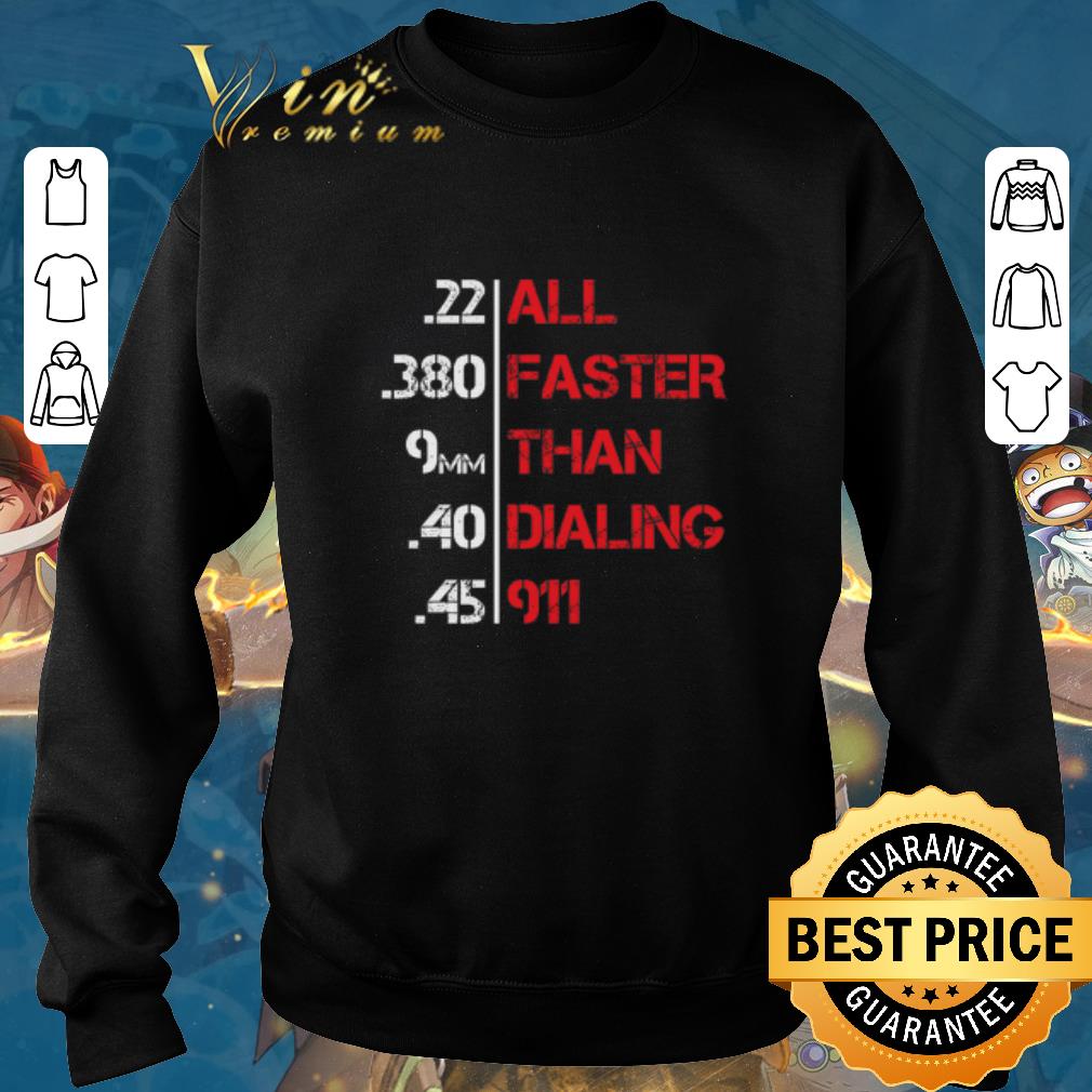 Funny All faster than dialing 911 shirt 5 Funny All faster than dialing 911 shirt
