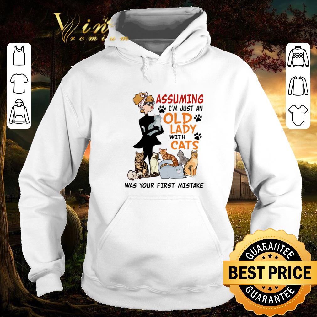Funny Assuming i'm just an old lady with cats was your first mistake shirt 5 Funny Assuming i'm just an old lady with cats was your first mistake shirt