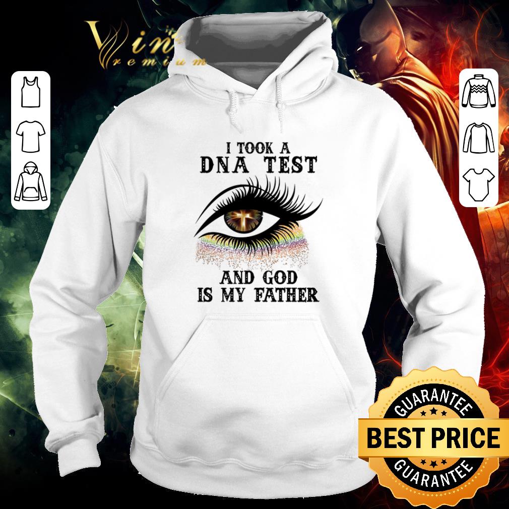 Funny Eye Christian i took a DNA test and god is my father shirt