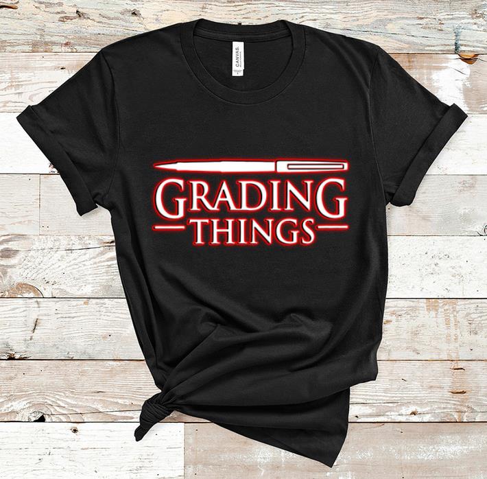Hot Grading Things Stranger Things shirt