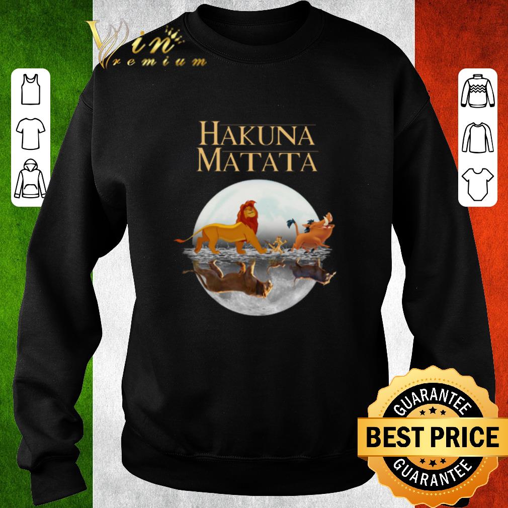 Hot Hakuna Matata song reflection water mirror The Lion King 2019 shirt