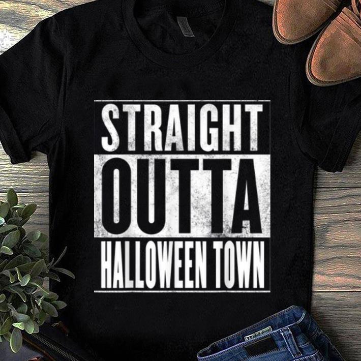 Hot Halloween Town - Straight Outta Halloween Town shirt