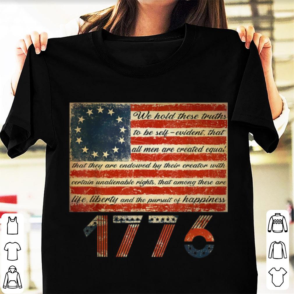 Hot Life Liberty and Pursuit of Happiness Betsy Ross Flag 1776 shirt