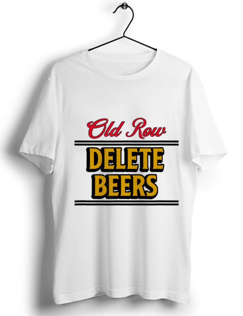 Hot Old Row Delete Beers shirt