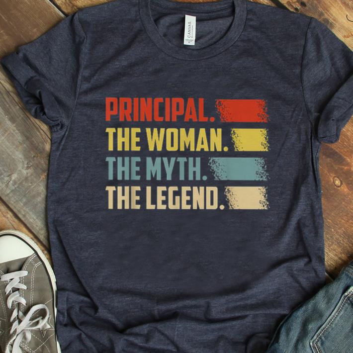  Hot Principal The Woman The Myth The Legend Vintage shirt
