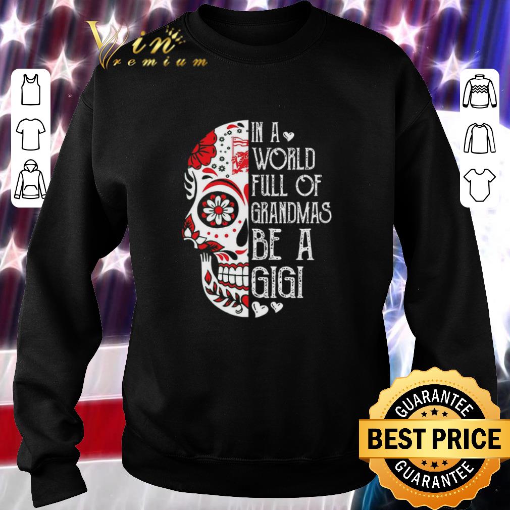 Hot Skull Tattoo In A World Full Of Grandmas Be A Gigi shirt 5 Hot Skull Tattoo In A World Full Of Grandmas Be A Gigi shirt