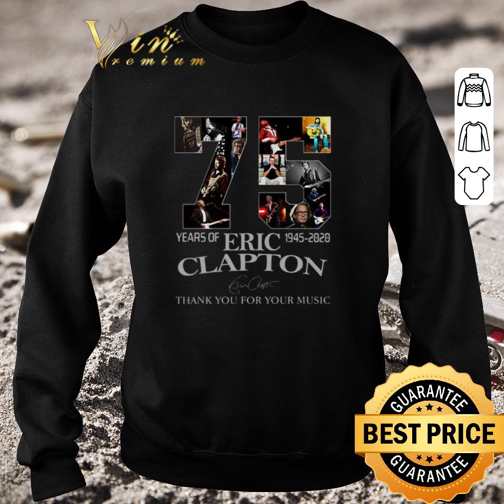 Nice 75 years of Eric Clapton 1945-2020 thank you for your music shirt 5 Nice 75 years of Eric Clapton 1945-2020 thank you for your music shirt