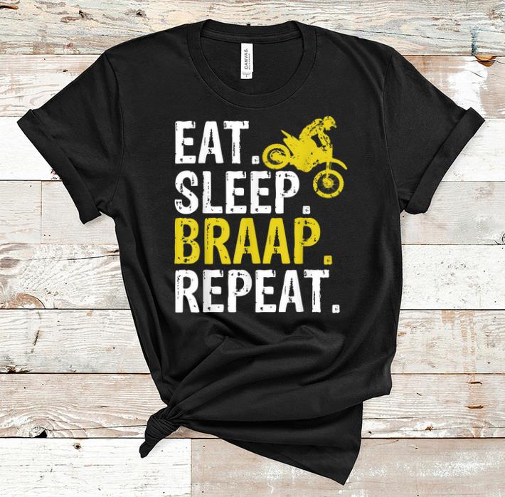 Nice Eat Sleep Braap Repea Dirt Bike shirts shirts