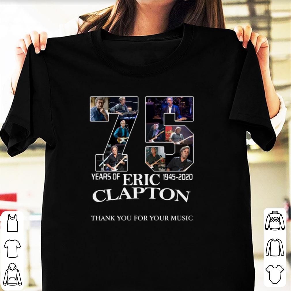 Nice Eric Clapton 75 years 1945-2020 Thank You For Your Music shirt