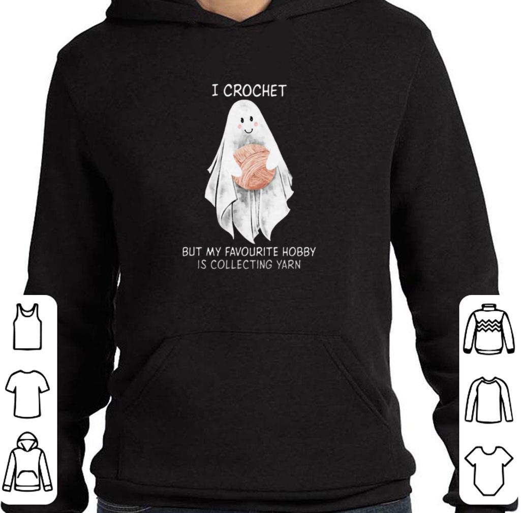 Nice Ghost boo i crochet but my favourite hobby is collecting yarn shirt